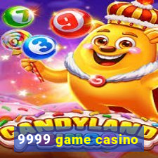 9999 game casino